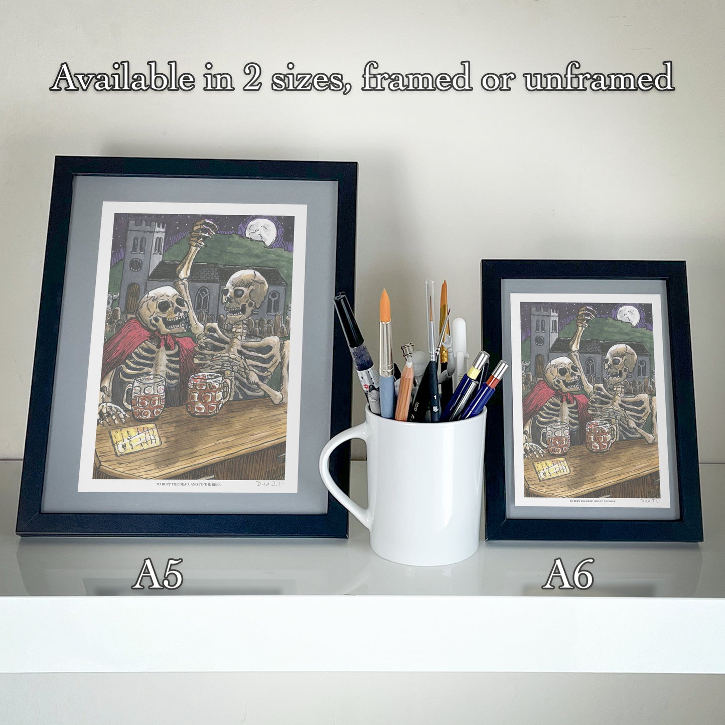 To Bury The Dead, And To The Beer - Hand Signed Art Print